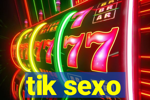 tik sexo